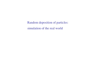 Random deposition of particles: simulation of the real world