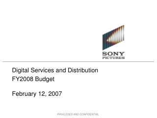 Digital Services and Distribution FY2008 Budget February 12, 2007