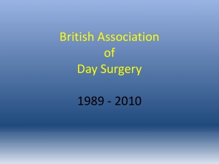 British Association of Day Surgery 1989 - 2010