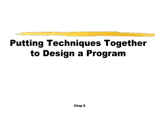Putting Techniques Together to Design a Program