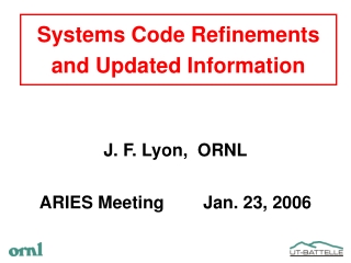 Systems Code Refinements and Updated Information