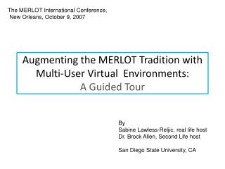 Augmenting the MERLOT Tradition with Multi-User Virtual Environments: A Guided Tour