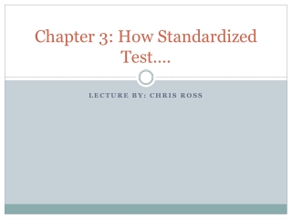 Chapter 3: How Standardized Test….