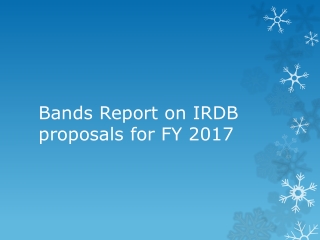 Bands Report on IRDB proposals for FY 2017