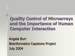 Quality Control of Microarrays and the Importance of Human Computer Interaction