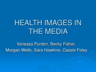 HEALTH IMAGES IN THE MEDIA