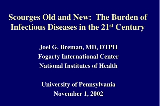 Scourges Old and New: The Burden of Infectious Diseases in the 21 st Century