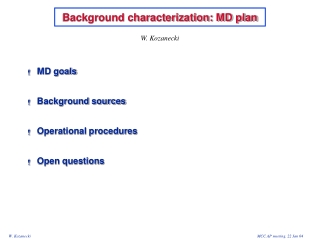 Background characterization: MD plan