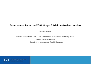 Experiences from the 2006 Stage 3 trial centralised review