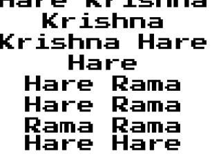 Hare Krishna Hare Krishna Krishna Krishna Hare Hare Hare Rama Hare Rama Rama Rama Hare Hare