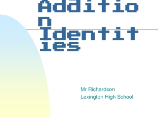 The Angle Addition Identities