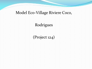 Model Eco-Village Riviere Coco, Rodrigues (Project 124)