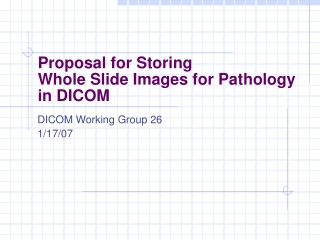 Proposal for Storing Whole Slide Images for Pathology in DICOM