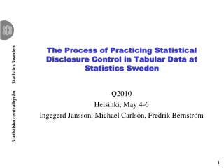 The Process of Practicing Statistical Disclosure Control in Tabular Data at Statistics Sweden