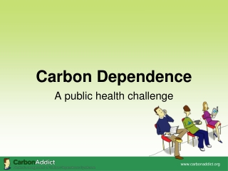 Carbon Dependence