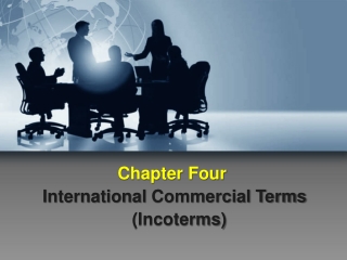 Chapter Four International Commercial Terms (Incoterms)