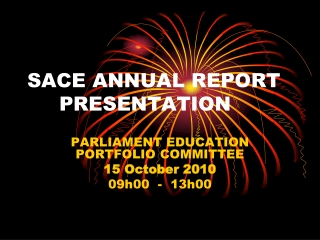 SACE ANNUAL REPORT 	PRESENTATION