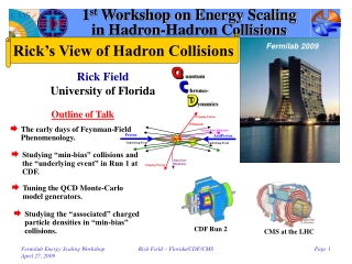 1 st Workshop on Energy Scaling in Hadron-Hadron Collisions