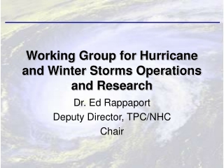 Working Group for Hurricane and Winter Storms Operations and Research