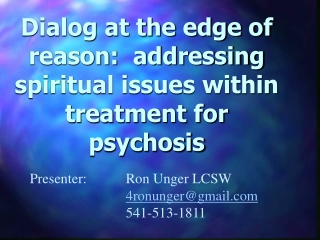 Dialog at the edge of reason: addressing spiritual issues within treatment for psychosis