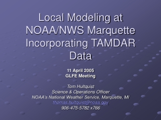 Local Modeling at NOAA/NWS Marquette Incorporating TAMDAR Data