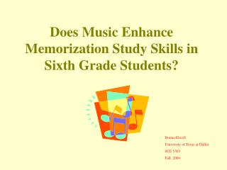 Does Music Enhance Memorization Study Skills in Sixth Grade Students?