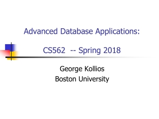 Advanced Database Applications: CS562 -- Spring 2018