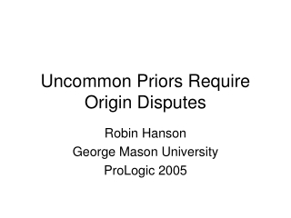 Uncommon Priors Require Origin Disputes