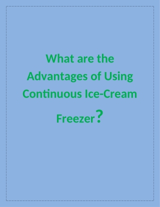What are the Advantages of Using Continuous Ice-Cream Freezer?