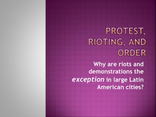 PROTEST, Rioting, and ORDER