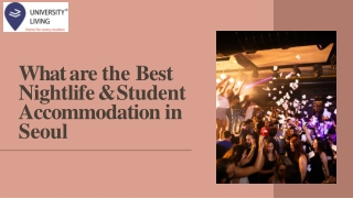 What are the Best Nightlife & Student Accommodation in Seoul