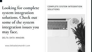 Looking for complete system integration solutions. Check out some of the system integration issues you may face.