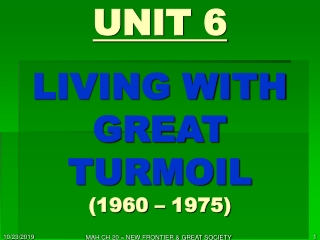 UNIT 6 LIVING WITH GREAT TURMOIL (1960 – 1975)