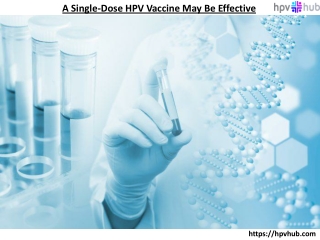 A Single-Dose HPV Vaccine May Be Effective