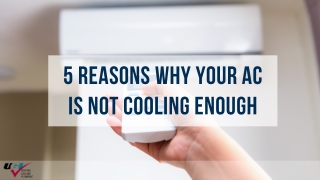 5 Reasons Why Your AC Is Not Cooling Enough