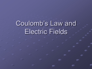 Coulomb’s Law and Electric Fields