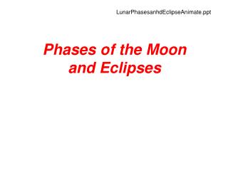 Phases of the Moon and Eclipses