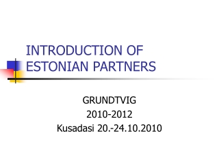 INTRODUCTION OF ESTONIAN PARTNERS