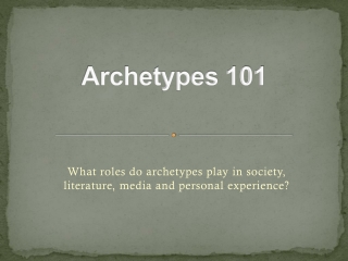 Archetypes 101