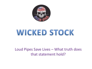 Loud Pipes Save Lives – What truth does that statement hold?
