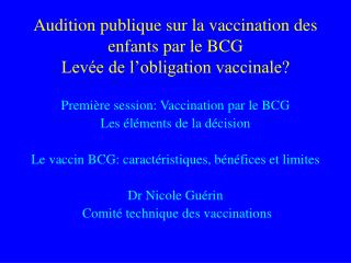 Audition publique sur la vaccination des enfants par le BCG Levée de l’obligation vaccinale?