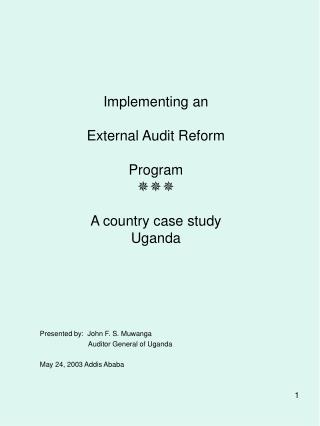 Implementing an External Audit Reform Program  A country case study Uganda