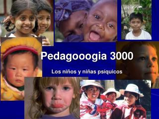 Pedagooogia 3000 Los niños y niñas psíquicos