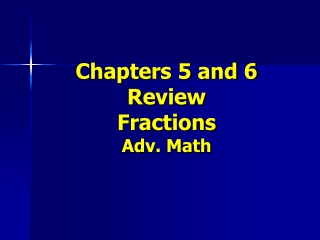 Chapters 5 and 6 Review Fractions Adv. Math