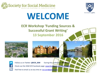 WELCOME ECR Workshop ‘Funding Sources &amp; Successful Grant Writing ’ 13 September 2016