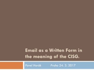 Email as a Written Form in the meaning of the CISG.
