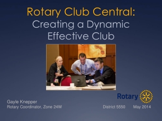 Rotary Club Central: Creating a Dynamic Effective Club