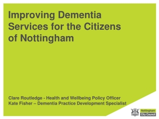 Improving Dementia Services for the Citizens of Nottingham