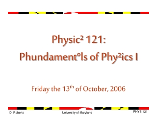 Physic² 121: Phundament°ls of Phy²ics I