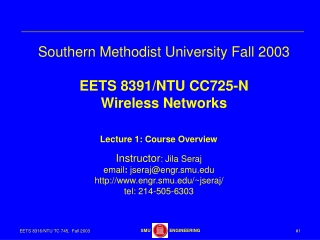 Southern Methodist University Fall 2003 EETS 8391/NTU CC725-N Wireless Networks